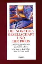 ISBN 9783777607962: Die Nonstop-Gesellschaft und ihr Preis - Vom Zeitmissbrauch zur Zeitkultur