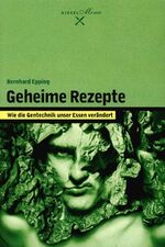 ISBN 9783777608037: Geheime Rezepte - Wie die Gentechnik unser Essen verändert