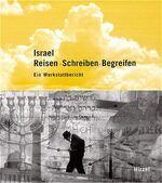 ISBN 9783777609973: Israel: Reisen - Schreiben - Begreifen: Ein Werkstattbericht Möckel, Iris