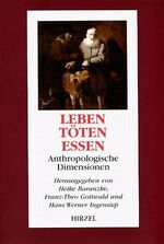 ISBN 9783777610337: Leben Töten Essen. Anthropologische Dimensionen