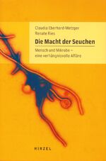 ISBN 9783777611839: Die Macht der Seuchen - Mensch und Mikrobe - eine verhängnisvolle Affäre