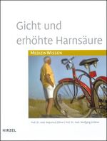 ISBN 9783777616292: Gicht und erhöhte Harnsäure (MedizinWissen) Zöllner, Nepomuk und Gröbner, Wolfgang