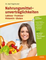 ISBN 9783777623498: Nahrungsmittelunverträglichkeiten - Laktose – Fruktose – Histamin – Gluten