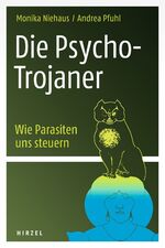 ISBN 9783777626222: Die Psycho-Trojaner. Wie Parasiten uns steuern