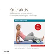 ISBN 9783777626734: Knie aktiv - 120 Übungen bei Arthrose und nach Gelenkersatz, Verletzungen, Operationen