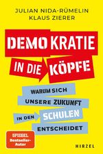 ISBN 9783777633725: Demokratie in die Köpfe – Warum sich unsere Zukunft in den Schulen entscheidet.