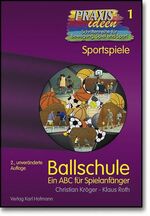 ISBN 9783778000113: Ballschule: Ein ABC für Spielanfänger Praxisideen - Schriftenreihe für Bewegung, Spiel und Sport ; 1  Sportler Ball Ballspiel Ballsport Trainingslehre Sportwissenschaften Ballspiele Basketball Fußball