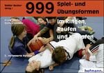 ISBN 9783778022528: 999 Spiel- und Uebungsformen im Ringen, Raufen und Kaempfen