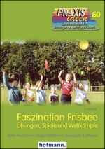 ISBN 9783778026021: Faszination Frisbee - Übungen, Spiele und Wettkämpfe