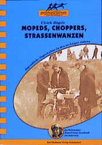 Mopeds, Choppers, Strassenwanzen – Jugendliche Gegenkultur in den sechziger Jahren