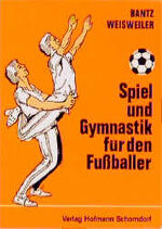 ISBN 9783778031971: Spiel und Gymnastik für den Fussballer