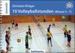 ISBN 9783778065303: 10 Volleyballstunden (Klasse 5-7)