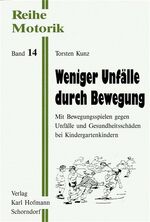 ISBN 9783778078419: Weniger Unfälle durch Bewegung - Mit Bewegungsspielen gegen Unfälle und Gesundheitsschäden bei Kindergartenkindern