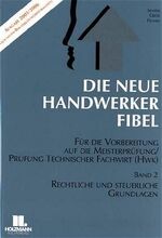 ISBN 9783778305645: Die neue Handwerker-Fibel : für die praxisnahe Vorbereitung auf die Meisterprüfung, Prüfung Technischer Fachwirt/in (Hwk).