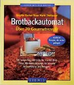 ISBN 9783778736258: Die besten Rezepte für den Brotbackautomaten