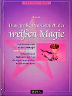 Ansha: Das große Praxisbuch der weißen M