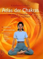 ISBN 9783778738160: Atlas der Chakras – Die sieben Energiezentren des Menschen - Der Weg zu Gesundheit und spirituellem Wachstum