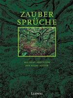 Zaubersprüche – Magische Kräfte für den Alltag nutzen