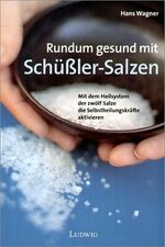 ISBN 9783778750834: Rundum gesund mit Schüssler-Salzen. Mit dem Heilsystem der zwölf Salze die Selbstheilungskräfte aktivieren