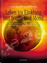 ISBN 9783778751244: Leben im Einklang mit Sonne und Mond - Die Kraft der Himmelskörper erkennen und gezielt nutzen