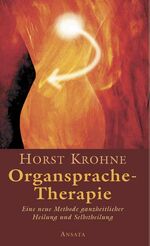 ISBN 9783778772386: Organsprache-Therapie - Neueste Methoden der Geistheilung in Verbindung mit Aura und Meridianen