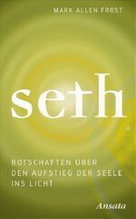 ISBN 9783778773413: Seth - Botschaften über den Aufstieg der Seele ins Licht