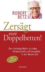 Zersägt eure Doppelbetten!: Zersägt eure Doppelbetten!