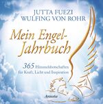ISBN 9783778774694: Mein Engel-Jahrbuch – 365 Himmelsbotschaften für Kraft, Licht und Inspiration