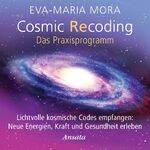 ISBN 9783778775004: Cosmic Recoding - Das Praxisprogramm