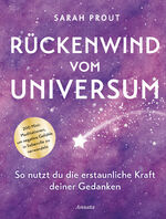 ISBN 9783778775516: Rückenwind vom Universum - So nutzt du die erstaunliche Kraft deiner Gedanken. 200 Mini-Meditationen, um negative Gefühle in liebevolle zu verwandeln. Mit Lesebändchen