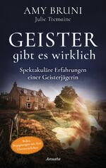 ISBN 9783778775769: Geister gibt es wirklich - Spektakuläre Erfahrungen einer Geisterjägerin. Wahre Begegnungen mit dem Übernatürlichen