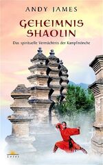 ISBN 9783778781746: Geheimnis Shaolin – Das spirituelle Vermächtnis der Kampfmönche