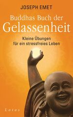 Buddhas Buch der Gelassenheit: Kleine Üb Buddhas Buch der Gelassenheit: Kleine Üb