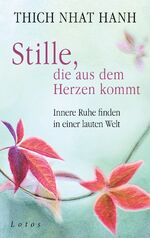 ISBN 9783778782576: Stille, die aus dem Herzen kommt - Innere Ruhe finden in einer lauten Welt