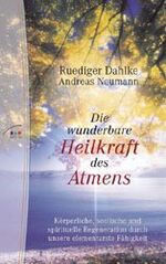 ISBN 9783778790670: Die wunderbare Heilkraft des Atmens.: Körperliche, seelische und spirituelle Regeneration durch unsere elementarste Fähigkeit.