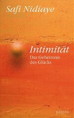 ISBN 9783778791813: Intimität - Das Geheimnis des Glücks