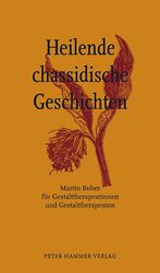 ISBN 9783779501572: Heilende chassidische Texte – Martin Buber für Gestalttherapeuten