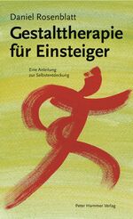 ISBN 9783779502760: Gestalttherapie für Einsteiger: Eine Anleitung zur Selbstentdeckung Doubrawa, Anke; Doubrawa, Erhard; Rosenblatt, Daniel und von der Osten-Sacken, Marein