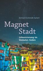 ISBN 9783779505600: Magnet Stadt - Urbanisierung im Globalen Süden