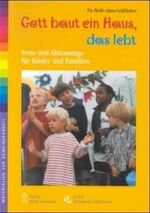 ISBN 9783779703990: Gott baut ein Haus , das lebt - Feste und Aktionstage für Kinder und Familien