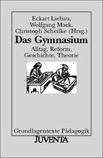 Das Gymnasium - Alltag, Reform, Geschichte, Theorie