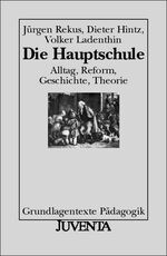 ISBN 9783779903598: Die Hauptschule - Alltag, Reform, Geschichte, Theorie. In Grundlagentexte Pädagogik