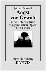 ISBN 9783779904700: Angst vor Gewalt - Eine Untersuchung zu jugendlichen Opfern und Tätern. Jugendforschung