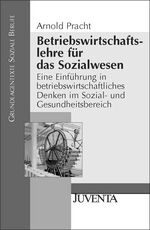 ISBN 9783779907299: Betriebswirtschaftslehre für das Sozialwesen – Eine Einführung in betriebswirtschaftliches Denken im Sozial- und Gesundheitsbereich