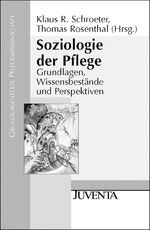 ISBN 9783779916246: Soziologie der Pflege - Grundlagen, Wissensbestände und Perspektiven