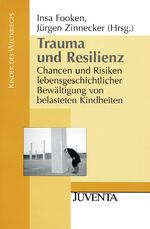 ISBN 9783779917328: Trauma und Resilienz - Chancen und Risiken lebensgeschichtlicher Bewältigung von belasteten Kindheiten