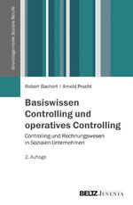 Basiswissen Controlling und operatives Controlling - Controlling und Rechnungswesen in Sozialen Unternehmen