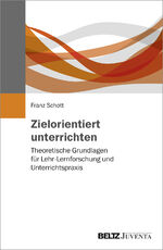 ISBN 9783779936190: Zielorientiert unterrichten - Theoretische Grundlagen für Lehr-Lernforschung und Unterrichtspraxis. Eine problemorientierte Analyse