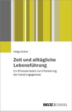 ISBN 9783779936329: Zeit und alltägliche Lebensführung - Ein Prozessmodell zur Erforschung der Handlungsgenese. Aus der Zusammenarbeit mit Hartmut J. Zeiher