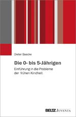 ISBN 9783779938064: Die 0- bis 5-Jährigen - Einführung in die Probleme der frühen Kindheit